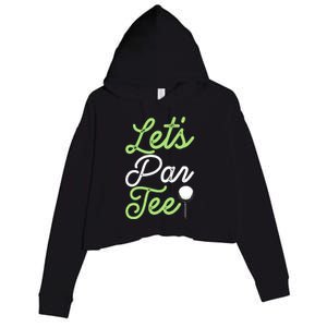 Funny Lets Par Tee Golf Tee Crop Fleece Hoodie