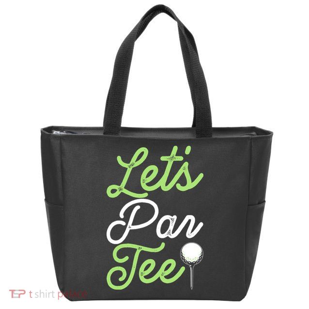 Funny Lets Par Tee Golf Tee Zip Tote Bag