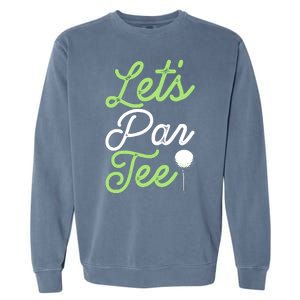 Funny Lets Par Tee Golf Tee Garment-Dyed Sweatshirt