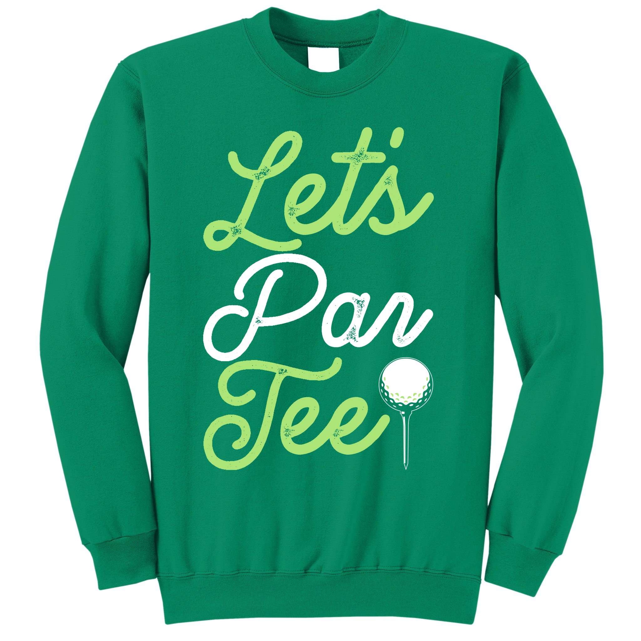 Funny Lets Par Tee Golf Tee Sweatshirt