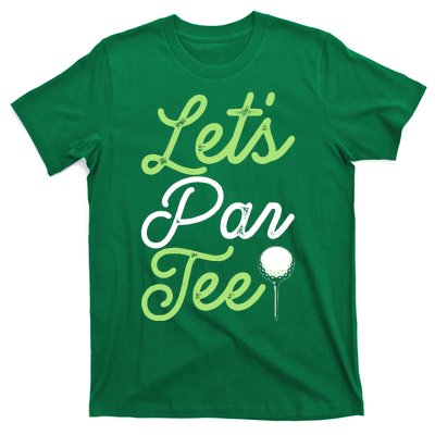 Funny Lets Par Tee Golf Tee T-Shirt