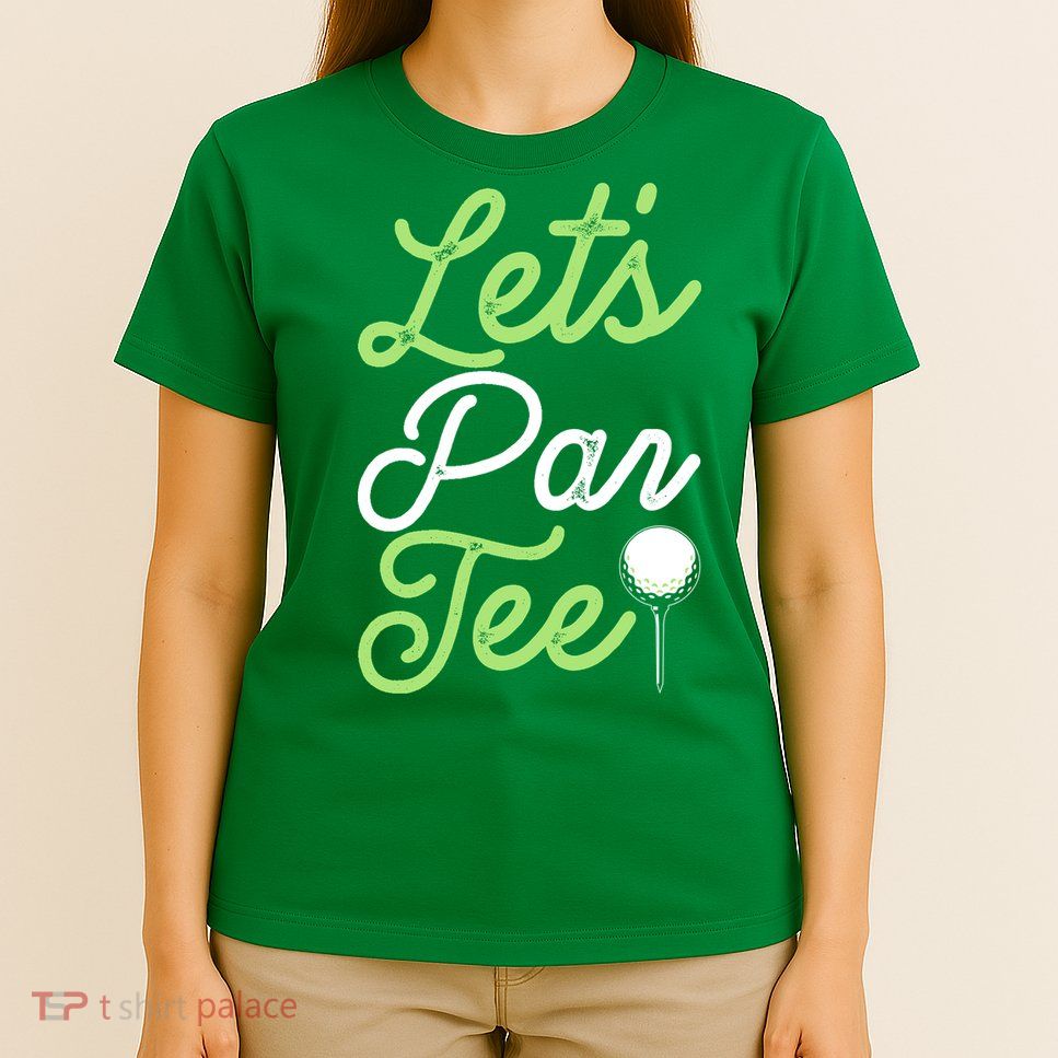 Funny Lets Par Tee Golf Tee T-Shirt