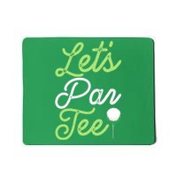 Funny Lets Par Tee Golf Tee Mousepad