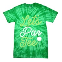 Funny Lets Par Tee Golf Tee Tie-Dye T-Shirt