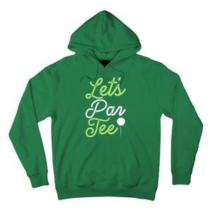 Funny Lets Par Tee Golf Tee Tall Hoodie