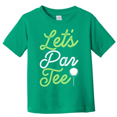 Funny Lets Par Tee Golf Tee Toddler T-Shirt