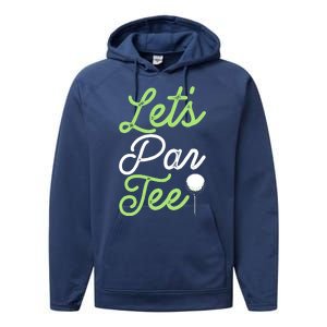 Funny Lets Par Tee Golf Tee Performance Fleece Hoodie