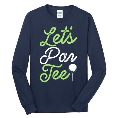 Funny Lets Par Tee Golf Tee Tall Long Sleeve T-Shirt