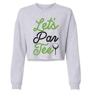 Funny Lets Par Tee Golf Tee Cropped Pullover Crew