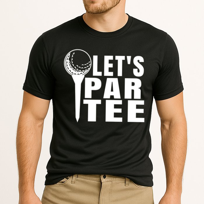 Funny Let's Par Tee Funny Golf For Golfer Partee Performance Shirt