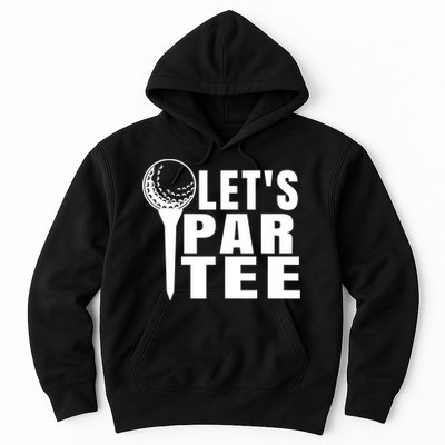 Funny Let's Par Tee Funny Golf For Golfer Partee Hoodie