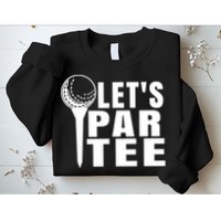 Funny Let's Par Tee Funny Golf For Golfer Partee Sweatshirt