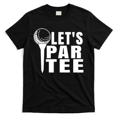 Funny Let's Par Tee Funny Golf For Golfer Partee T-Shirt