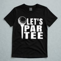 Funny Let's Par Tee Funny Golf For Golfer Partee T-Shirt