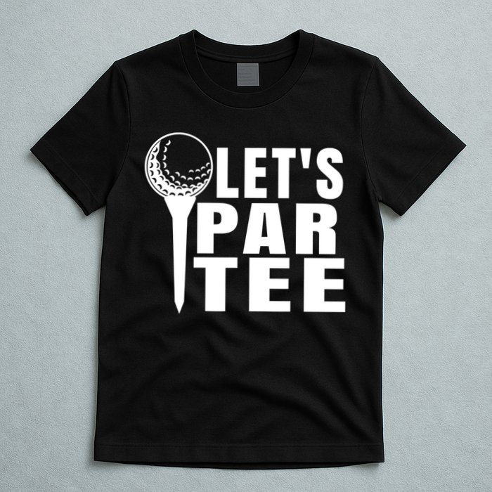 Funny Let's Par Tee Funny Golf For Golfer Partee T-Shirt