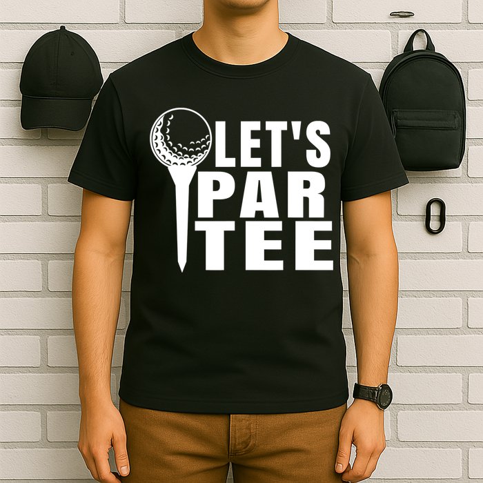 Funny Let's Par Tee Funny Golf For Golfer Partee T-Shirt