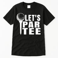 Funny Let's Par Tee Funny Golf For Golfer Partee Tall T-Shirt