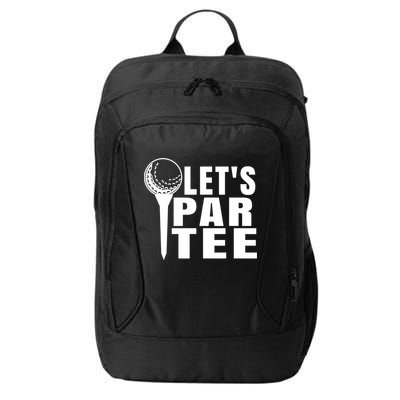 Funny Let's Par Tee Funny Golf For Golfer Partee City Backpack