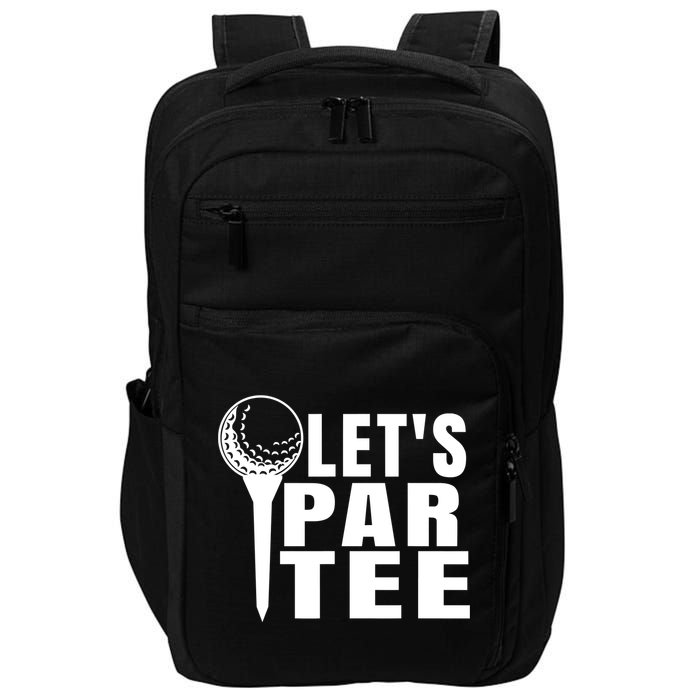 Funny Let's Par Tee Funny Golf For Golfer Partee Impact Tech Backpack