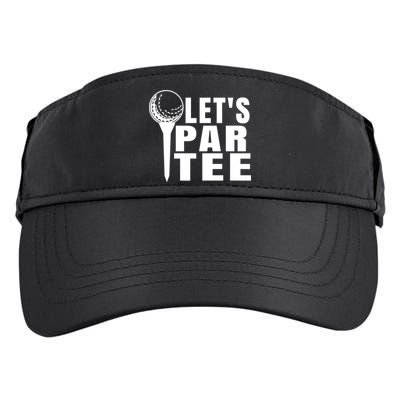 Funny Let's Par Tee Funny Golf For Golfer Partee Adult Drive Performance Visor
