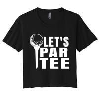 Funny Let's Par Tee Funny Golf For Golfer Partee Crop Top
