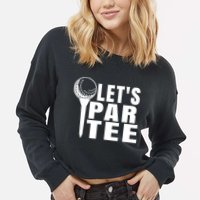 Funny Let's Par Tee Funny Golf For Golfer Partee Cropped Pullover Crew
