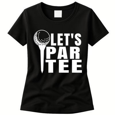 Funny Let's Par Tee Funny Golf For Golfer Partee Womens T-Shirt