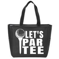 Funny Let's Par Tee Funny Golf For Golfer Partee Zip Tote Bag