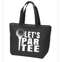 Funny Let's Par Tee Funny Golf For Golfer Partee Zip Tote Bag