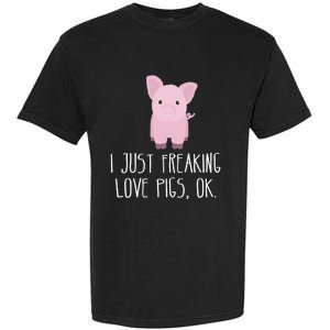 Freaking Love Pigs Gift Cute Pig Saying Gift Garment-Dyed Heavyweight T-Shirt