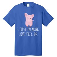 Freaking Love Pigs Gift Cute Pig Saying Gift Tall T-Shirt