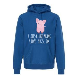 Freaking Love Pigs Gift Cute Pig Saying Gift Premium Hoodie