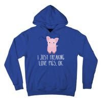 Freaking Love Pigs Gift Cute Pig Saying Gift Tall Hoodie