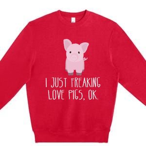 Freaking Love Pigs Gift Cute Pig Saying Gift Premium Crewneck Sweatshirt