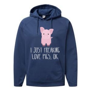 Freaking Love Pigs Gift Cute Pig Saying Gift Performance Fleece Hoodie