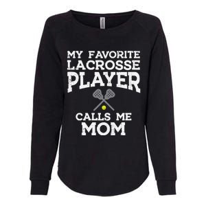 Favorite Lacrosse Player Mom Cool Mothers Day Lax Mama Wo Womens California Wash Sweatshirt