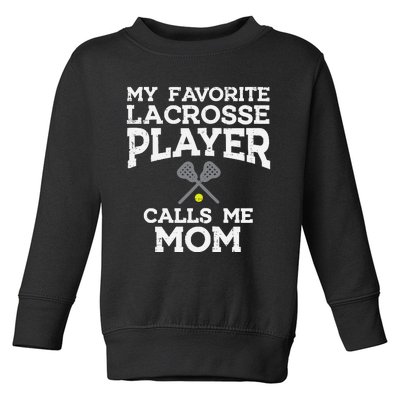 Favorite Lacrosse Player Mom Cool Mothers Day Lax Mama Wo Toddler Sweatshirt