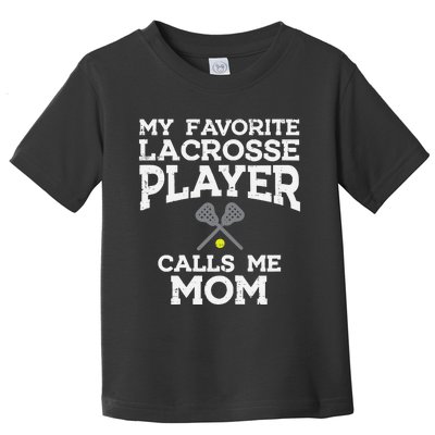 Favorite Lacrosse Player Mom Cool Mothers Day Lax Mama Wo Toddler T-Shirt