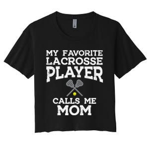 Favorite Lacrosse Player Mom Cool Mothers Day Lax Mama Wo Women's Crop Top Tee