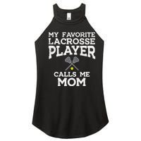 Favorite Lacrosse Player Mom Cool Mothers Day Lax Mama Wo Women's Perfect Tri Rocker Tank