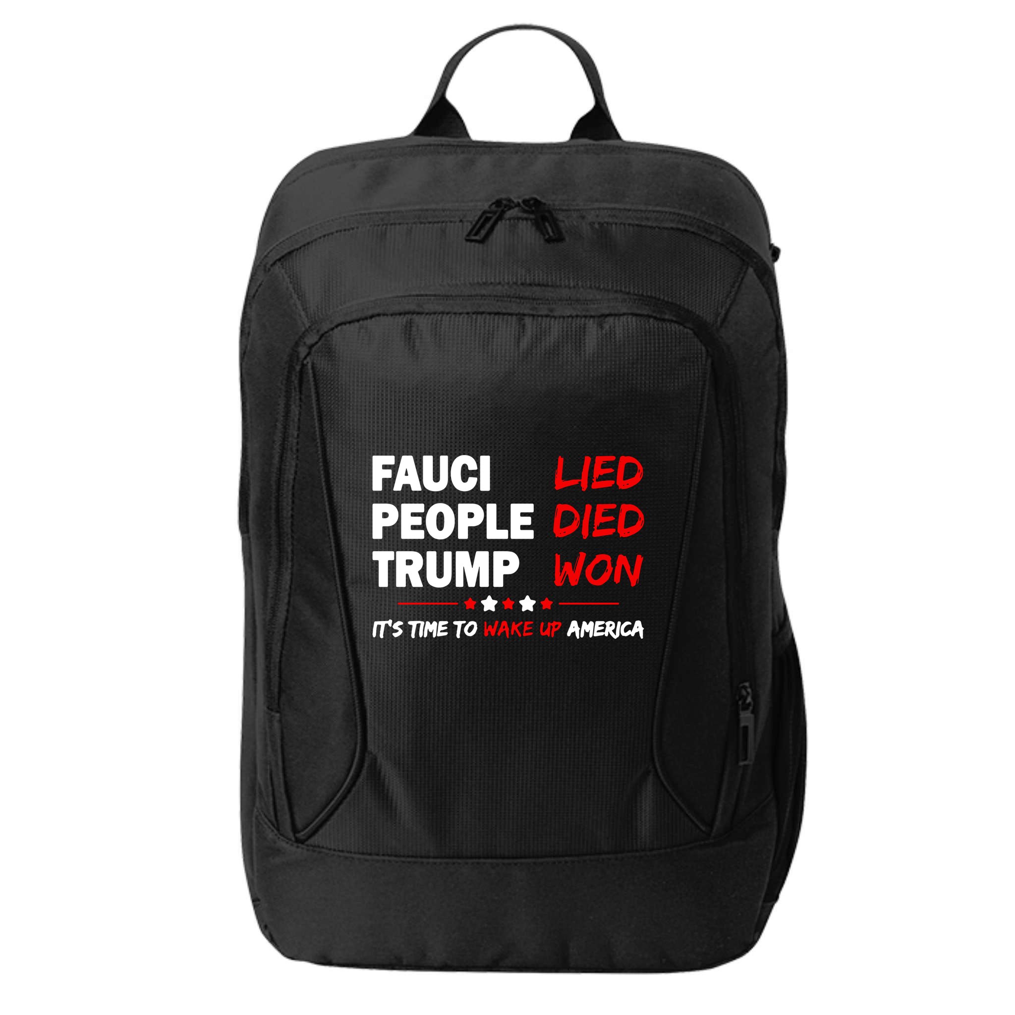 Fauci Lied People Died Trump Won Wake Up America City Backpack