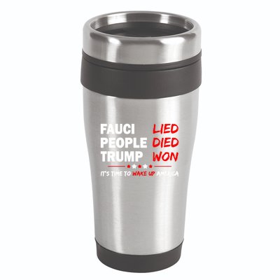 Fauci Lied People Died Trump Won Wake Up America 16oz Travel Tumbler