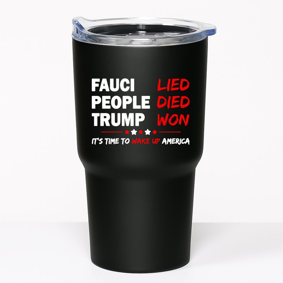 Fauci Lied People Died Trump Won Wake Up America Tumbler