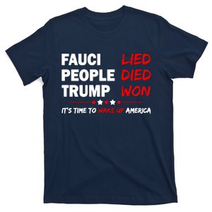 Fauci Lied People Died Trump Won Wake Up America T-Shirt