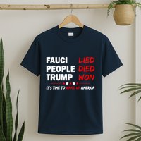 Fauci Lied People Died Trump Won Wake Up America T-Shirt