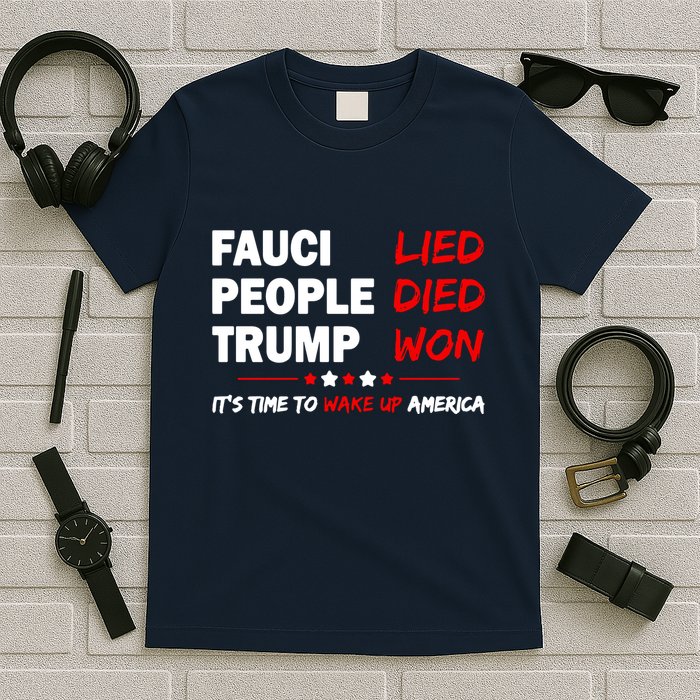 Fauci Lied People Died Trump Won Wake Up America T-Shirt