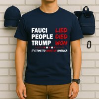 Fauci Lied People Died Trump Won Wake Up America T-Shirt