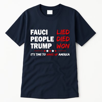 Fauci Lied People Died Trump Won Wake Up America Tall T-Shirt
