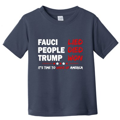 Fauci Lied People Died Trump Won Wake Up America Toddler T-Shirt