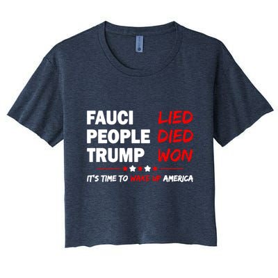 Fauci Lied People Died Trump Won Wake Up America Crop Top